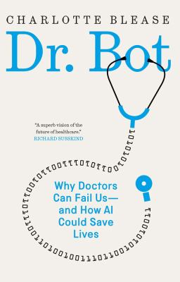Dr. Bot : Why Doctors Can Fail Us-- And How AI Could Save Lives cover image cdn