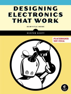 Designing Electronics That Work : Real-world Hardware Development cover image cdn