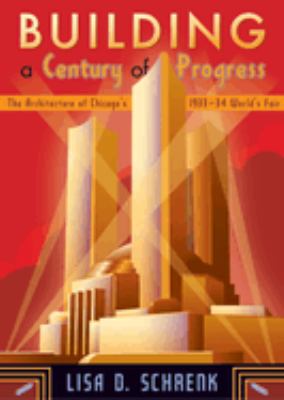 Building a century of progress : the architecture of Chicago's 1933-34 World's Fair  cover image cdn