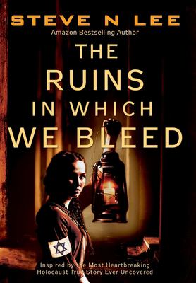 The ruins in which we bleed : inspired by a heartbreaking true story  cover image cdn