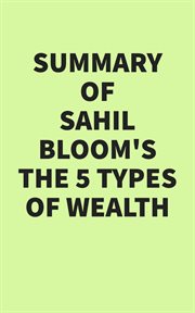 Summary of Sahil Bloom's the 5 Types of Wealth cover image cdn