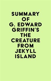 Summary of G. Edward Griffin's the Creature from Jekyll Island cover image cdn