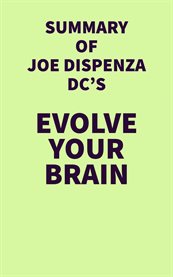 Summary of Joe Dispenza DC's Evolve Your Brain cover image cdn