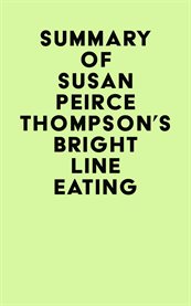 Summary of Susan Peirce Thompson's Bright Line Eating cover image cdn