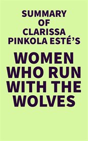 Summary of Clarissa Pinkola Estés's Women Who Run With the Wolves cover image cdn
