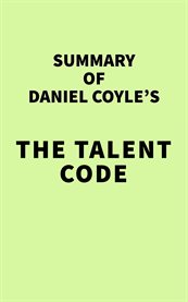 Summary of Daniel Coyle's the Talent Code cover image cdn