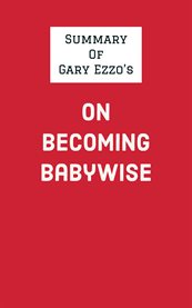 Summary of Gary Ezzo's on Becoming Babywise cover image cdn