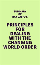 Summary of Ray Dalio's Principles for Dealing With the Changing World Order cover image cdn