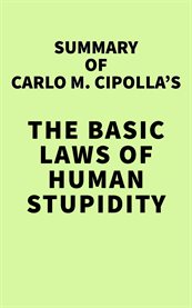 Summary of Carlo M. Cipolla's the Basic Laws of Human Stupidity cover image cdn