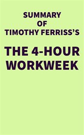 Summary of Timothy Ferriss's the 4-Hour Workweek cover image cdn