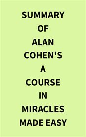 Summary of Alan Cohen's a Course in Miracles Made Easy cover image cdn