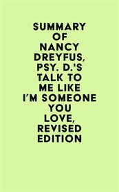 Summary of Nancy Dreyfus, Psy. D.'s Talk to Me Like I'm Someone You Love, Revised Edition cover image cdn