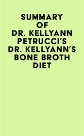Summary of Dr. Kellyann Petrucci's Dr. Kellyann's Bone Broth Diet cover image cdn
