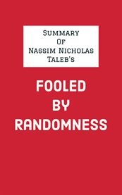 Summary of Nassim Nicholas Taleb's Fooled By Randomness cover image cdn