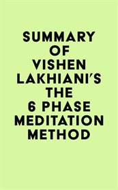 Summary of Vishen Lakhiani's the 6 Phase Meditation Method cover image cdn