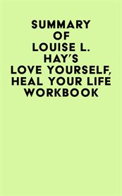 Summary of Louise L. Hay's Love Yourself, Heal Your Life Workbook cover image cdn
