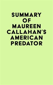 Summary of Maureen Callahan's American Predator cover image cdn
