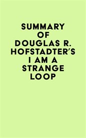 Summary of Douglas R. Hofstadter's I Am a Strange Loop cover image cdn