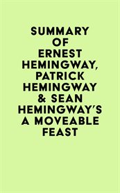 Summary of Ernest Hemingway, Patrick Hemingway & Sean Hemingway's a Moveable Feast cover image cdn