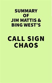Summary of Jim Mattis and Bing West's Call Sign Chaos cover image cdn