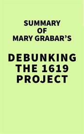 Summary of Mary Grabar's Debunking the 1619 Project cover image cdn