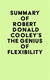 Summary of Robert Donald Cooley's the Genius of Flexibility cover image cdn