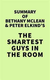Summary of Bethany McLean & Peter Elkind's the Smartest Guys in the Room cover image cdn
