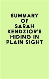 Summary of Sarah Kendzior's Hiding in Plain Sight cover image cdn