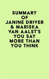 Summary of Janine Driver & Mariska van Aalst's You Say More Than You Think cover image cdn