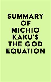 Summary of Michio Kaku's the God Equation cover image cdn