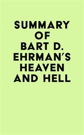 Summary of Bart D. Ehrman's Heaven and Hell cover image cdn