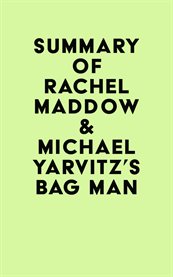 Summary of Rachel Maddow & Michael Yarvitz's Bag Man cover image cdn