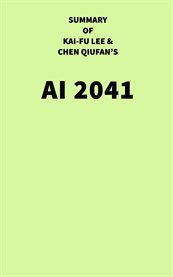 Summary of Kai-Fu Lee and Chen Qiufan's AI 2041 cover image cdn