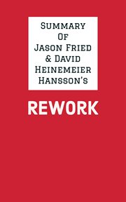 Summary of Jason Fried & David Heinemeier Hansson's Rework cover image cdn