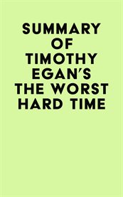 Summary of Timothy Egan's the Worst Hard Time cover image cdn