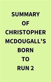 Summary of Christopher McDougall's Born to Run 2 cover image cdn
