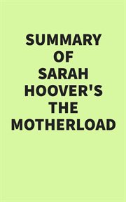 Summary of Sarah Hoover's the Motherload cover image cdn