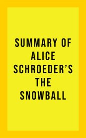 Summary of Alice Schroeder's the Snowball cover image cdn