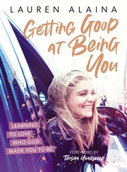 Getting Good at Being You : Learning to Love Who God Made You to Be cover image cdn