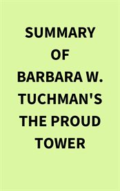 Summary of Barbara W. Tuchman's the Proud Tower cover image cdn