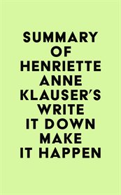 Summary of Henriette Anne Klauser's Write It Down Make It Happen cover image cdn