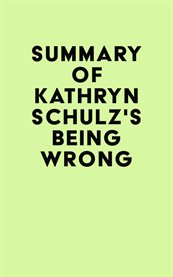 Summary of Kathryn Schulz's Being Wrong cover image cdn