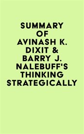Summary of Avinash K. Dixit & Barry J. Nalebuff's Thinking Strategically cover image cdn