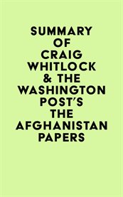 Summary of Craig Whitlock & the Washington Post's the Afghanistan Papers cover image cdn