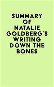 Summary of Natalie Goldberg's Writing Down the Bones cover image cdn