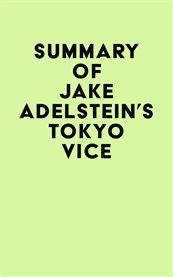 Summary of Jake Adelstein's Tokyo Vice cover image cdn