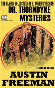 The Classic Collection of R. Austin Freeman. Dr. Thorndyke Mysteries (30 Books) cover image cdn