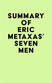 Summary of Eric Metaxas' Seven Men cover image cdn