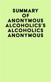 Summary of Anonymous Alcoholics's Alcoholics Anonymous cover image cdn