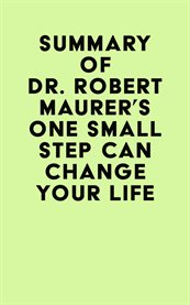 Summary of Dr. Robert Maurer's One Small Step Can Change Your Life cover image cdn